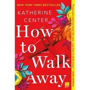 How to Walk Away -- Katherine Center